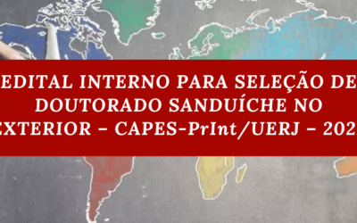 EDITAL INTERNO DE DOUTORADO SANDUÍCHE NO EXTERIOR CAPES-PrInt/UERJ 2022