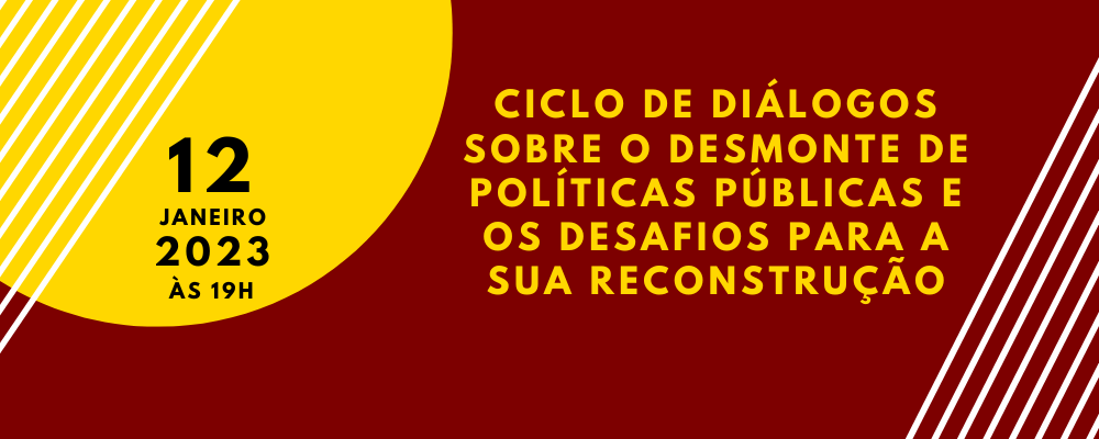 Ciclo de Diálogos sobre o desmonte de Políticas Públicas