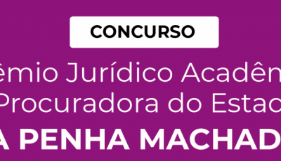 3º lugar no concurso jurídico acadêmico “Procuradora Maria da Penha Machado Ribeiro” – Viviane Alves Santos Silva