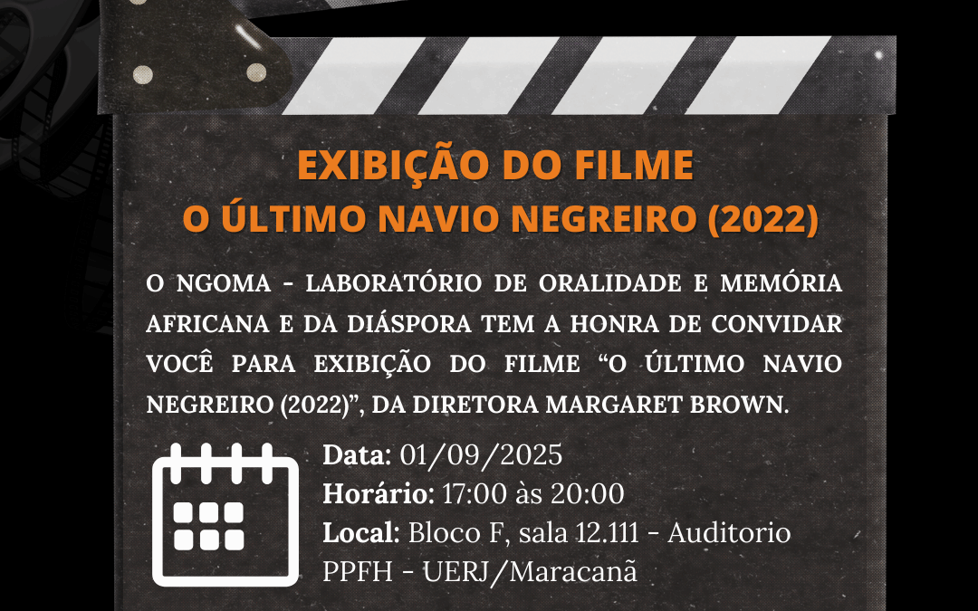 Sessão de Cine-Debate – “O Último Navio Negreiro” (2022)