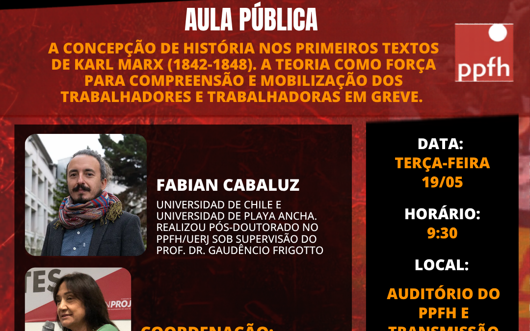 AULA PÚBLICA – A CONCEPÇÃO DE HISTÓRIA NOS PRIMEIROS TEXTOS DE KARL MARX (1842-1848). A TEORIA COMO FORÇA PARA COMPREENSÃO E MOBILIZAÇÃO DOS TRABALHADORES E TRABALHADORAS EM GREVE.