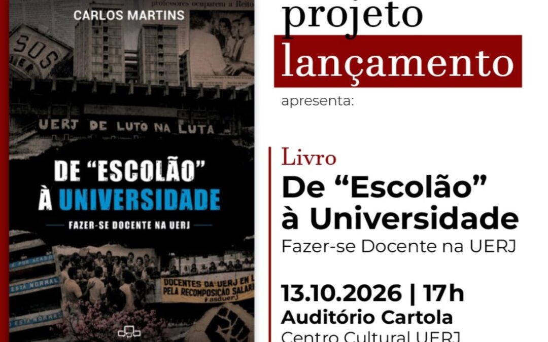 Lançamento de livro – De “Escolão” à Universidade: Fazer-se Docente na UERJ – Carlos Martins (doutorando pelo PPFH)Lançamento de livro – De “Escolão” à Universidade: Fazer-se Docente na UERJ – Carlos Martins (doutorando pelo PPFH)